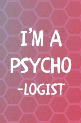 Cover of I'm A Psycho-logist