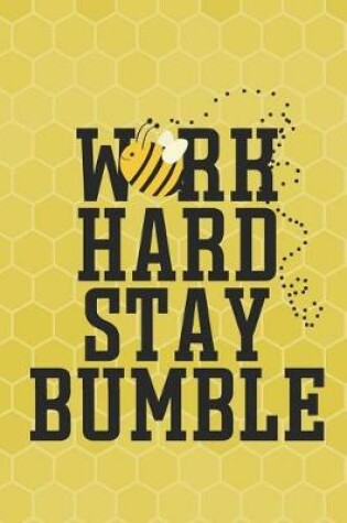 Cover of Work Hard Stay Bumble