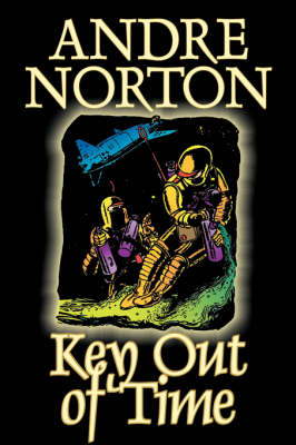Book cover for Key Out of Time by Andre Norton, Science Fiction, Adventure