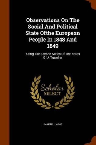 Cover of Observations on the Social and Political State Ofthe European People in 1848 and 1849