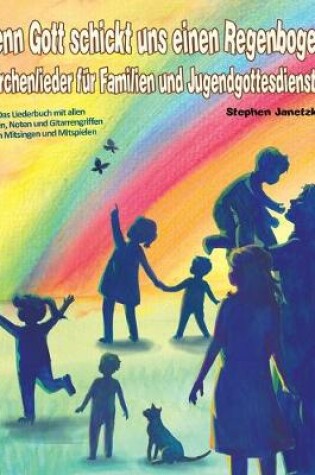 Cover of Denn Gott schickt uns einen Regenbogen - Kirchenlieder fur Familien und Jugendgottesdienste