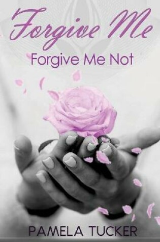 Cover of Forgive Me Forgive Me Not