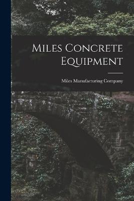 Cover of Miles Concrete Equipment