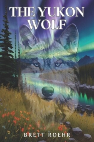 Cover of The Yukon Wolf