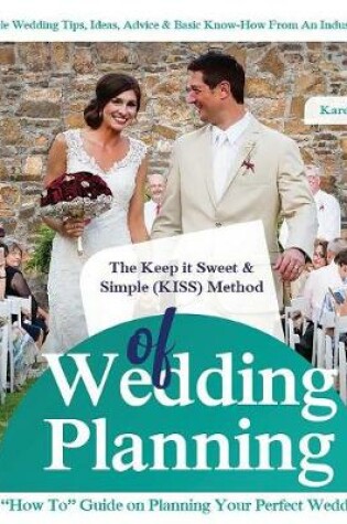 Cover of The Keep It Sweet & Simple (Kiss) Method of Wedding Planning