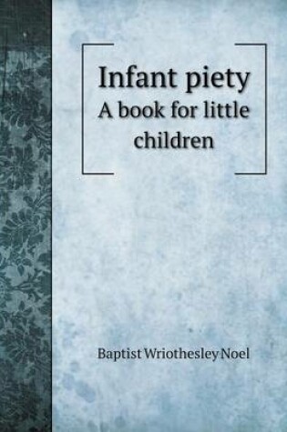 Cover of Infant piety A book for little children