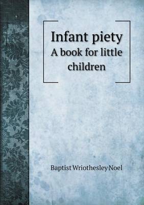 Book cover for Infant piety A book for little children