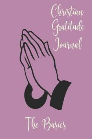 Cover of Christian Gratitude Journal The Basics