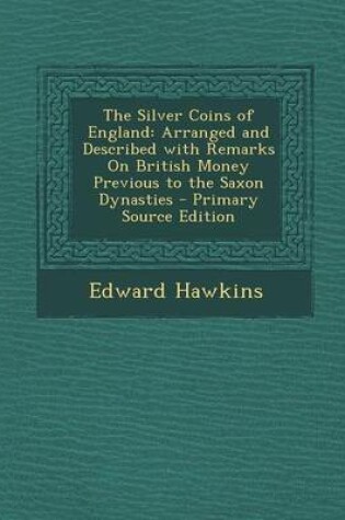 Cover of The Silver Coins of England