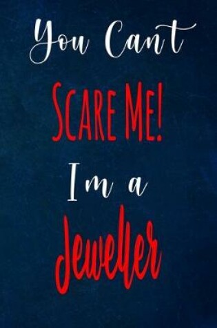 Cover of You Can't Scare Me! I'm A Jeweller