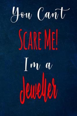 Book cover for You Can't Scare Me! I'm A Jeweller