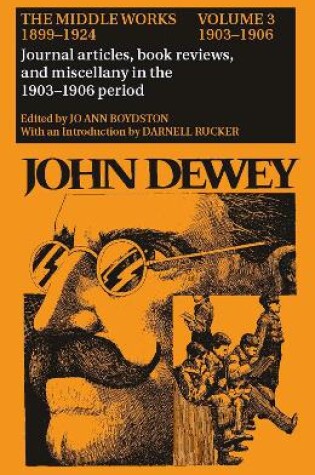 Cover of The Collected Works of John Dewey v. 3; 1903-1906, Journal Articles, Book Reviews, and Miscellany in the 1903-1906 Period