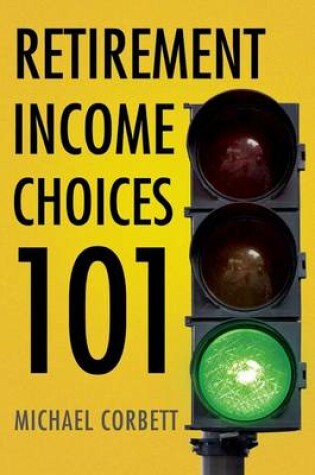 Cover of Retirement Income Choices 101