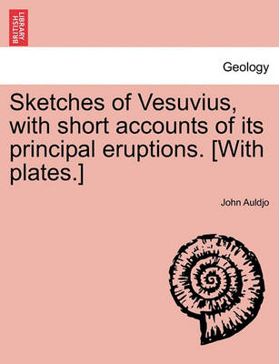 Book cover for Sketches of Vesuvius, with Short Accounts of Its Principal Eruptions. [With Plates.]