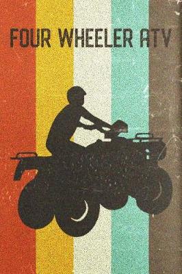 Book cover for Four Wheeler Atv Journal