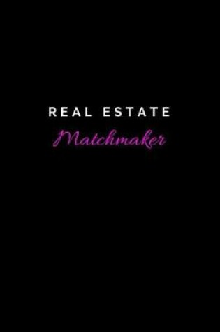 Cover of Real Estate Matchmaker
