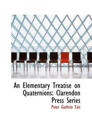 Cover of An Elementary Treatise on Quaternions