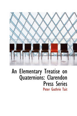 Book cover for An Elementary Treatise on Quaternions