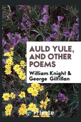 Cover of Auld Yule, and Other Poems
