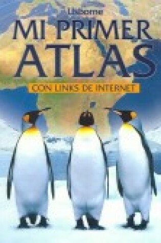 Cover of Mi Primer Atlas - Internet Linked