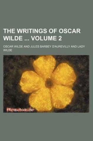 Cover of The Writings of Oscar Wilde Volume 2