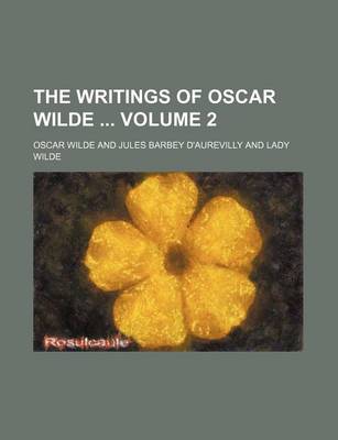 Book cover for The Writings of Oscar Wilde Volume 2