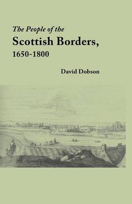 Book cover for The People of the Scottish Borders, 1650-1800