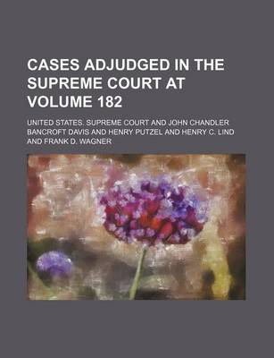 Book cover for United States Reports; Cases Adjudged in the Supreme Court at ... and Rules Announced at ... Volume 182