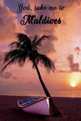 Book cover for God, Take Me to Maldives