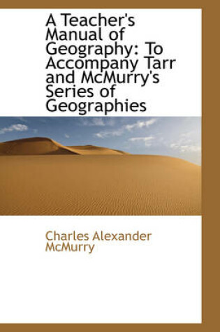 Cover of A Teacher's Manual of Geography