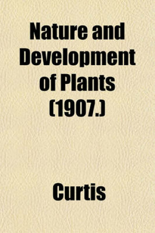 Cover of Nature and Development of Plants (1907.)