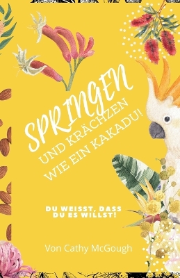 Book cover for Springen Und Kr�chzen Wie Ein Kakadu!