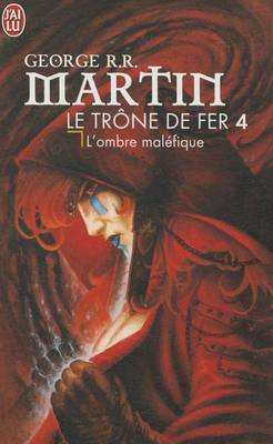 Book cover for Le Trone de Fer T4 - L'Ombre Malefique