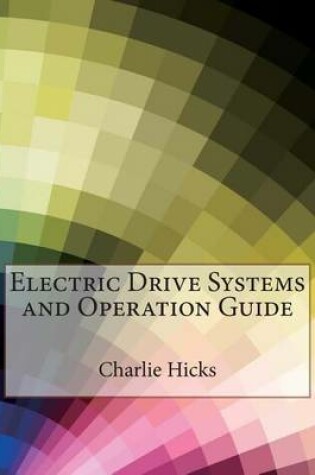 Cover of Electric Drive Systems and Operation Guide