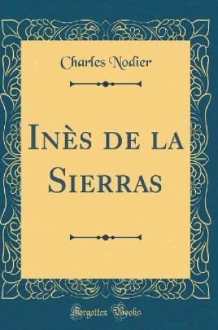 Cover of Inès de la Sierras (Classic Reprint)