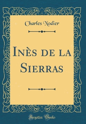 Book cover for Inès de la Sierras (Classic Reprint)