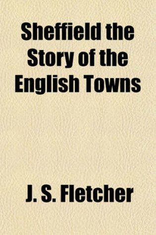 Cover of Sheffield the Story of the English Towns