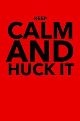 Cover of Keep Calm and Huck It