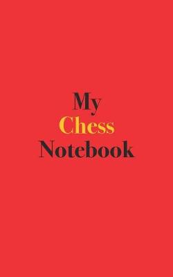 Book cover for My Chess Notebook