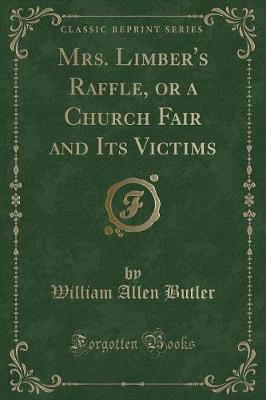 Book cover for Mrs. Limber's Raffle, or a Church Fair and Its Victims (Classic Reprint)