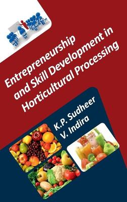 Book cover for Entrepreneurship and Skill Development in Horticultural Processing