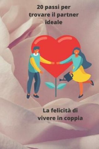 Cover of 20 passi per trovare il partner ideale