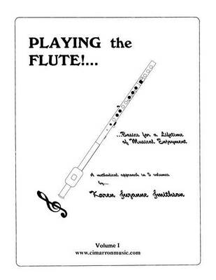 Cover of Playing the Flute!...Basics for a Lifetime of Musical Enjoyment Volume 1