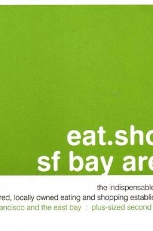 Cover of Eat.Shop.Sf Bay Area
