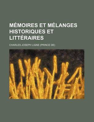 Book cover for Memoires Et Melanges Historiques Et Litteraires (2)