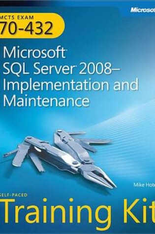 Cover of McTs Self-Paced Training Kit (Exam 70-432): Microsoft(r) SQL Server(r) 2008 - Implementation and Maintenance