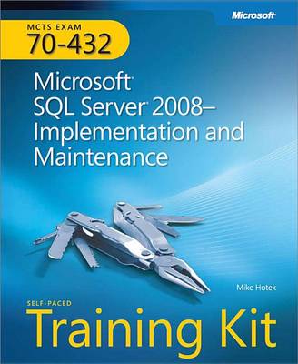 Book cover for McTs Self-Paced Training Kit (Exam 70-432): Microsoft(r) SQL Server(r) 2008 - Implementation and Maintenance