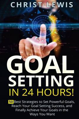 Book cover for Goal Setting in 24 Hours