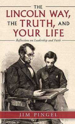 Book cover for The Lincoln Way, the Truth, and Your Life