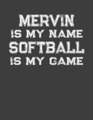 Book cover for Mervin Is My Name Softball Is My Game